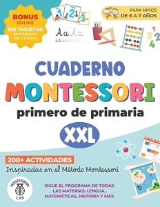 Cuaderno Montessori XXL – Primero de Primaria- 200+ Actividades para niños 6-7 años inspiradas en el Método Montessori