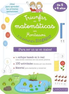 Triunfar en matemáticas con Montessori y la pedagogía Singapur